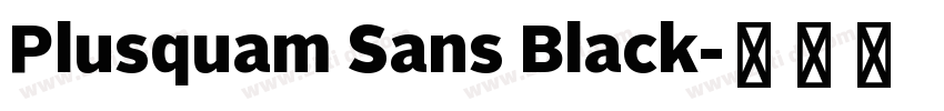 Plusquam Sans Black字体转换